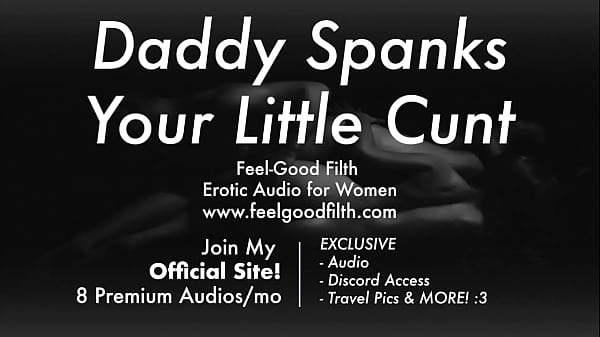 DDLG Role Play: Spanks His Bad Girl'_s Pussy (feelgoodfilth.com - Erotic Audio for Women)