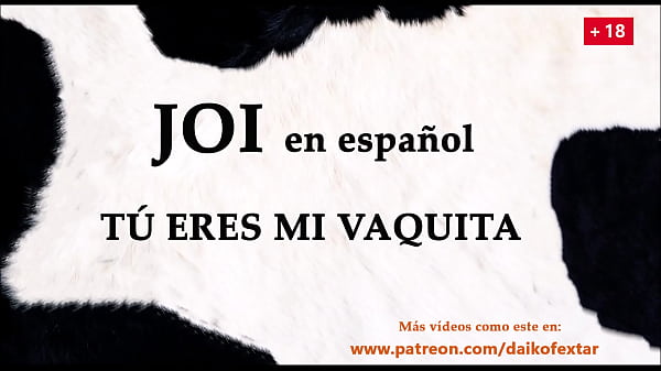 T&uacute_ eres mi vaquita personal. Audio JOI con voz espa&ntilde_ola.